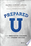 PreparedU : how innovative colleges drive student success /