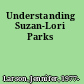 Understanding Suzan-Lori Parks