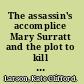 The assassin's accomplice Mary Surratt and the plot to kill Abraham Lincoln /