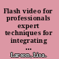 Flash video for professionals expert techniques for integrating video on the Web /