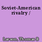 Soviet-American rivalry /