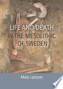 Life and death in the mesolithic of Sweden /