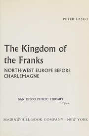 The kingdom of the Franks: north-west Europe before Charlemagne.