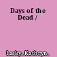 Days of the Dead /