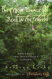 The most beautiful roof in the world : exploring the rainforest canopy /