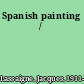 Spanish painting /