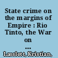 State crime on the margins of Empire : Rio Tinto, the War on Bougainville and Resistance to mining /