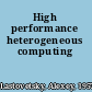 High performance heterogeneous computing