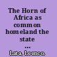 The Horn of Africa as common homeland the state and self-determination in the era of heightened globalization /