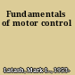 Fundamentals of motor control