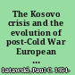 The Kosovo crisis and the evolution of post-Cold War European security /