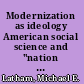 Modernization as ideology American social science and "nation building" in the Kennedy era /