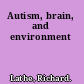 Autism, brain, and environment