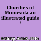 Churches of Minnesota an illustrated guide /