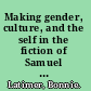 Making gender, culture, and the self in the fiction of Samuel Richardson the novel individual /