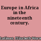 Europe in Africa in the nineteenth century.