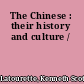 The Chinese : their history and culture /