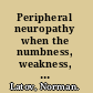 Peripheral neuropathy when the numbness, weakness, and pain won't stop /