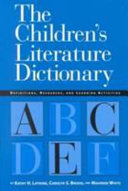 The children's literature dictionary : definitions, resources, and learning activities /