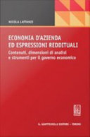 Economia d'azienda ed espressioni reddituali : Contenuti, dimensioni di analisi e strumenti per il governo economico /