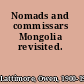 Nomads and commissars Mongolia revisited.