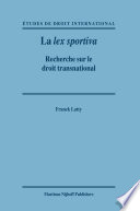 La lex sportiva recherche sur le droit transnational /