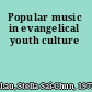 Popular music in evangelical youth culture