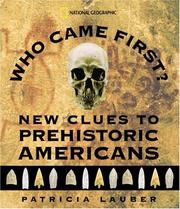 Who came first : new clues to prehistoric Americans /