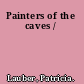 Painters of the caves /