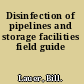 Disinfection of pipelines and storage facilities field guide
