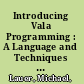 Introducing Vala Programming : A Language and Techniques to Boost Productivity /