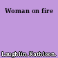 Woman on fire