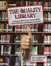 The quality library : a guide to staff-driven improvement, better efficiency, and happier customers /