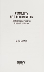 Community self-determination : American Indian education in Chicago, 1952-2006 /