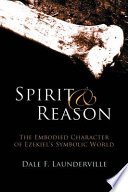 Spirit and reason the embodied character of Ezekiel's symbolic thinking /