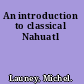 An introduction to classical Nahuatl