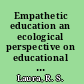 Empathetic education an ecological perspective on educational knowledge /