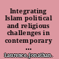 Integrating Islam political and religious challenges in contemporary France /