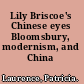 Lily Briscoe's Chinese eyes Bloomsbury, modernism, and China /