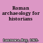 Roman archaeology for historians