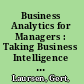 Business Analytics for Managers : Taking Business Intelligence Beyond Reporting, Second Edition /