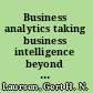 Business analytics taking business intelligence beyond reporting /