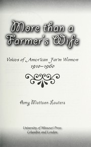 More than a farmer's wife : voices of American farm women, 1910-1960 /