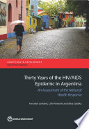 Thirty years of the HIV/AIDS epidemic in Argentina : an assessment of the national health response /