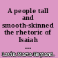 A people tall and smooth-skinned the rhetoric of Isaiah 18 /
