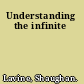 Understanding the infinite