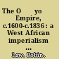 The O⁺Đyo⁺Đ Empire, c.1600-c.1836 : a West African imperialism in the era of the Atlantic slave trade /