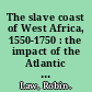 The slave coast of West Africa, 1550-1750 : the impact of the Atlantic slave trade on an African society /