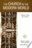 The church in the modern world : Gaudium et spes then and now /