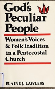 God's peculiar people : women's voices & folk tradition in a Pentecostal church /